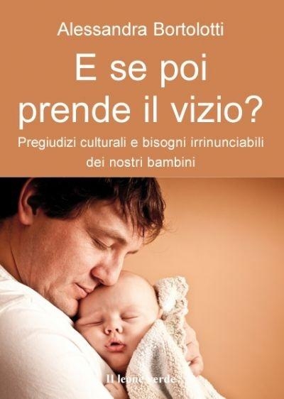 E se poi prende il vizio? E se poi prende il vizio?